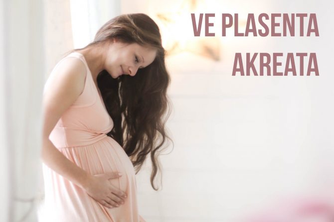 Plasenta Previa ve Plasenta Akreata